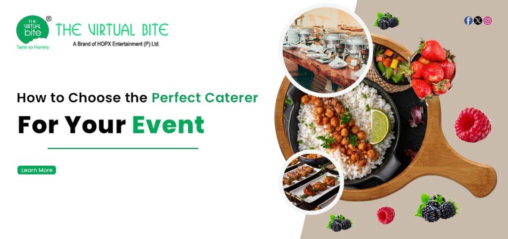 How To Choose The Perfect Caterer For Your Event