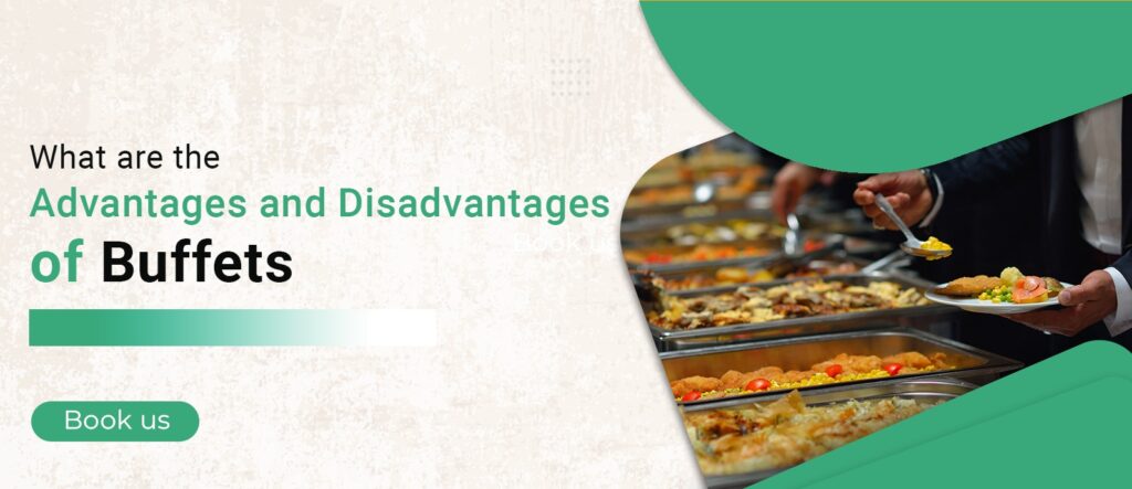 What are the Advantages and Disadvantages of Buffets